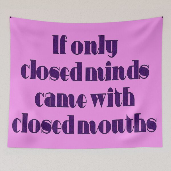 Item preview, If Only Closed Minds Came with Closed Mouths Fun Quote designed and sold by taiche.