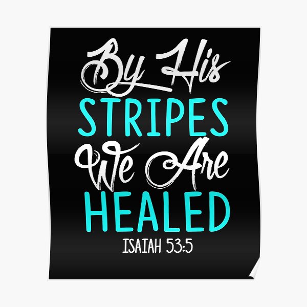 bible by his stripes we are healed