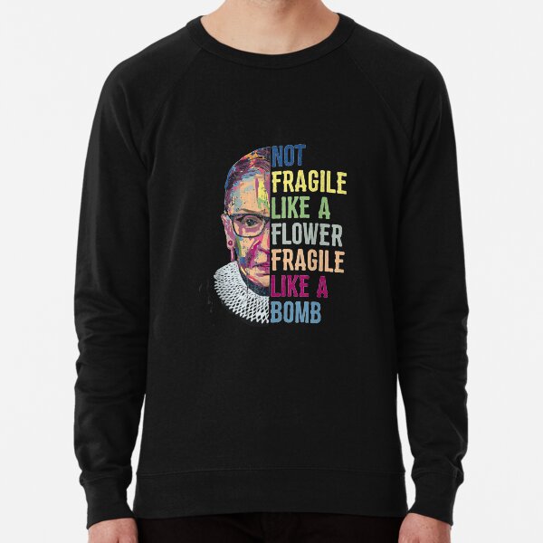 Ruth Bader Ginsburg RBG No Fragile Like Feminist Women Lightweight Sweatshirt