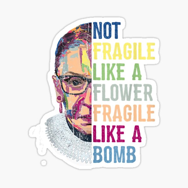 Ruth Bader Ginsburg RBG No Fragile Like Feminist Women Sticker