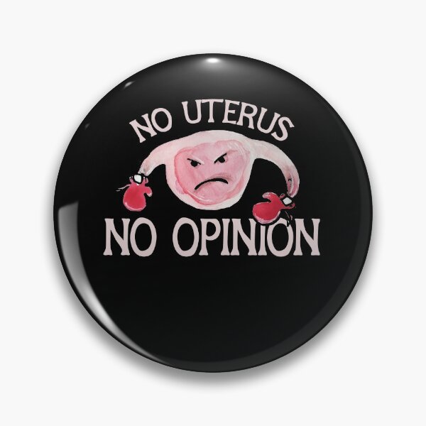 Item preview, No uterus no opinion designed and sold by FrictionMaxxing.