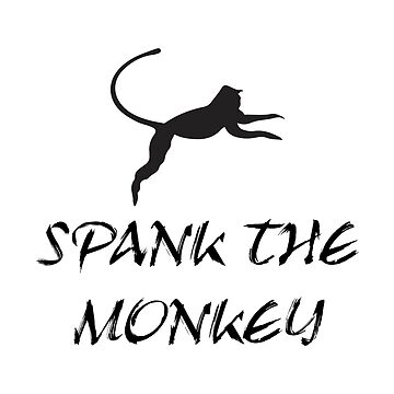 SPANK THE MONKEY | Art Print