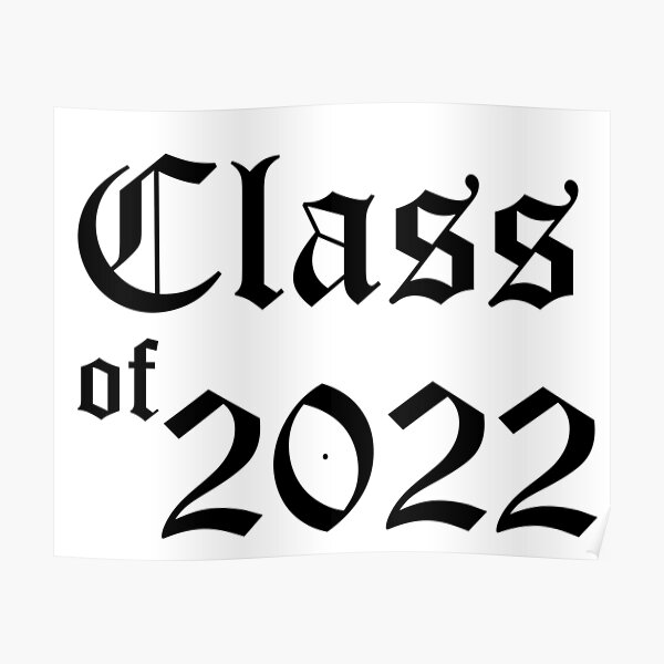 &quot;Class of 2022&quot; Poster by atomicseasoning | Redbubble