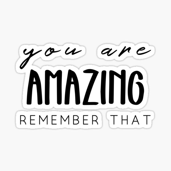 Item preview, You are Amazing  designed and sold by doodle189.