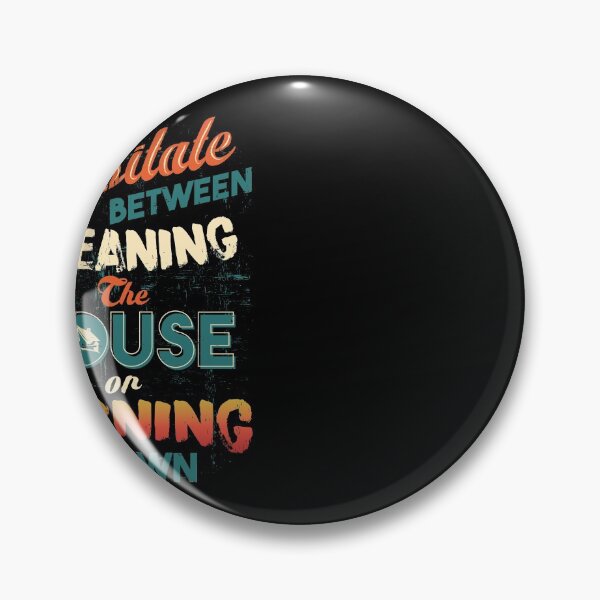 Item preview, House Cleaning Humor - I Hesitate Between Cleaning House Or Burning It Down designed and sold by highparkoutlet.