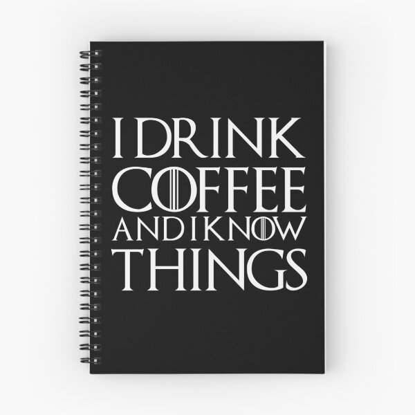 Item preview, I DRINK COFFEE AND I KNOW THINGS designed and sold by ThingsShop.