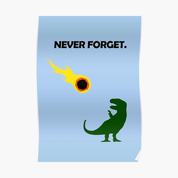 Never Forget (Dinosaurs) Poster