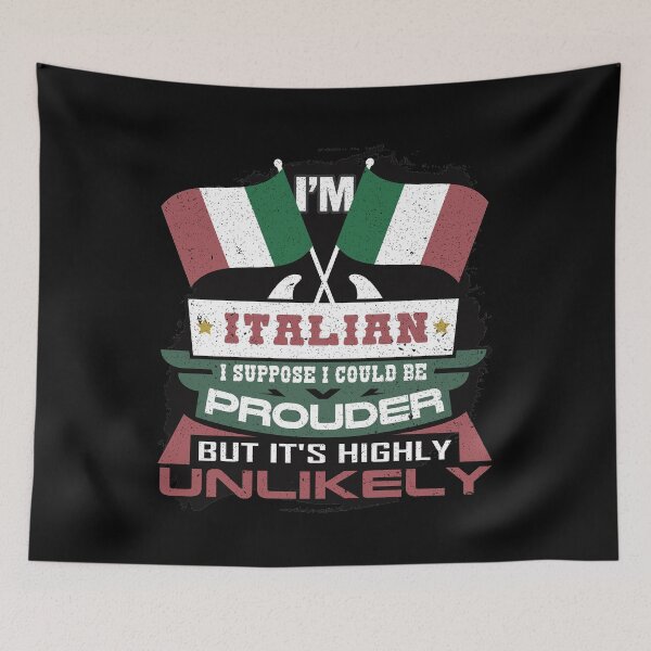 Item preview, I'm Italian I Suppose I Could Be Prouder But It's Highly Unlikely designed and sold by highparkoutlet.