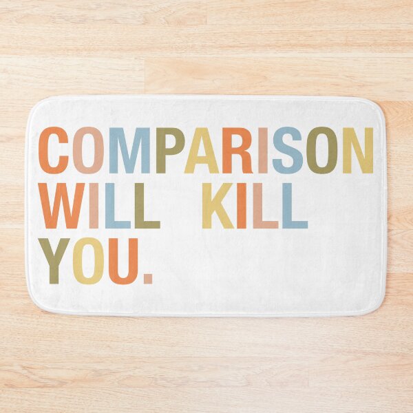 Item preview, Comparison Will Kill You designed and sold by NoLongerSlaves.
