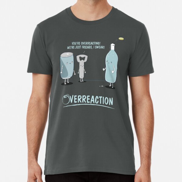 Overreaction Premium T-Shirt