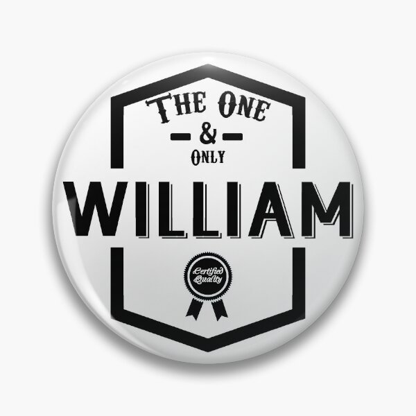 Item preview, William, the one and only. Quality Certified  designed and sold by rodmendonca.