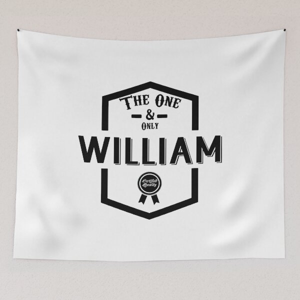 Item preview, William, the one and only. Quality Certified  designed and sold by rodmendonca.