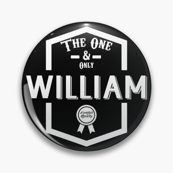 Item preview, William, the one and only. Quality Certified  designed and sold by rodmendonca.