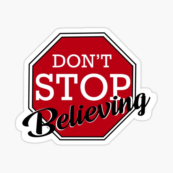Dont Stop Believing Merch & Gifts for Sale | Redbubble