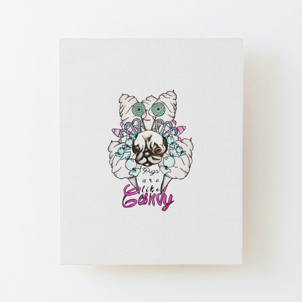 Candy Pug Aufgezogener Druck auf Holz