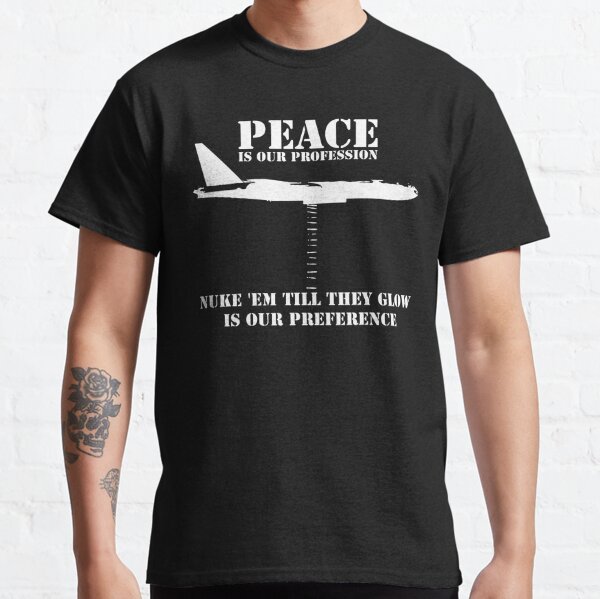 B52 Nuclear Bomber Plane Peace is Our Profession Classic T-Shirt