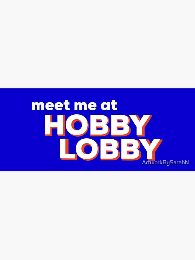 "Meet me at Hobby Lobby" Sticker for Sale by ArtworkBySarahN Redbubble