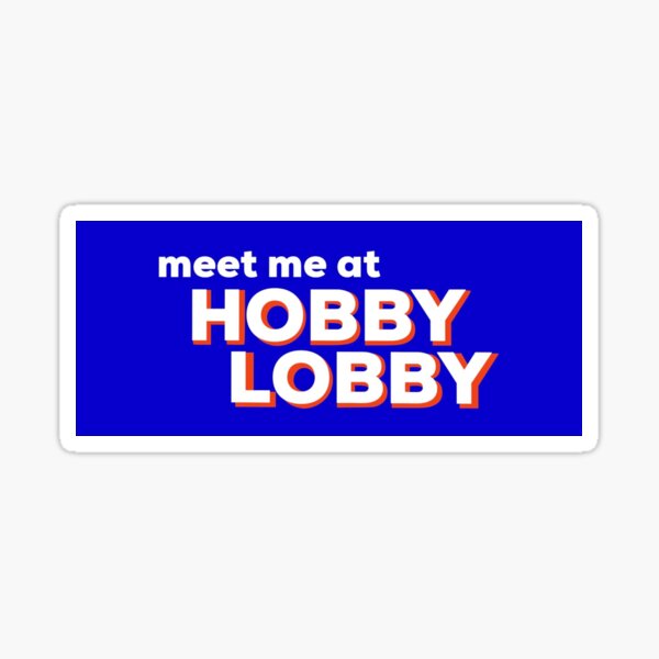 Meet me at Hobby Lobby Sticker