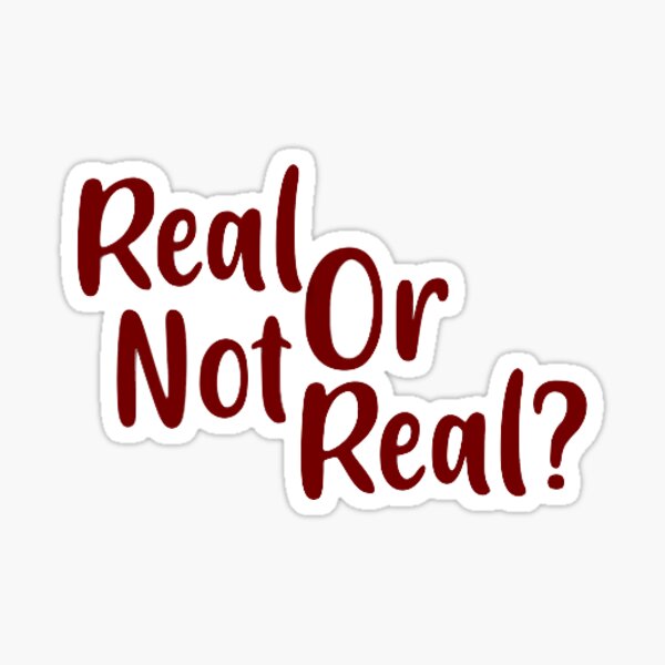 Real or not real? Sticker