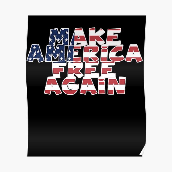 Make America Free Again Posters | Redbubble