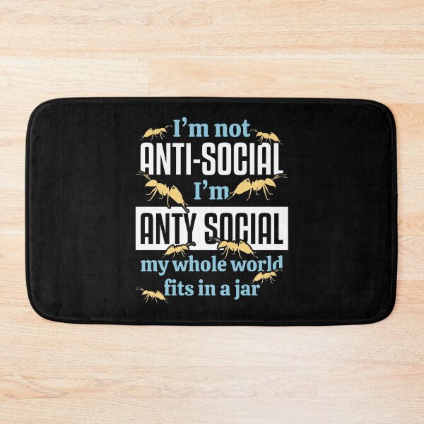 Item preview, I am not anti-socal I am Anty Social Ant designed and sold by NeXore.