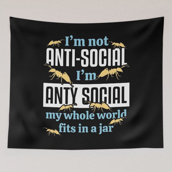 Item preview, I am not anti-socal I am Anty Social Ant designed and sold by NeXore.
