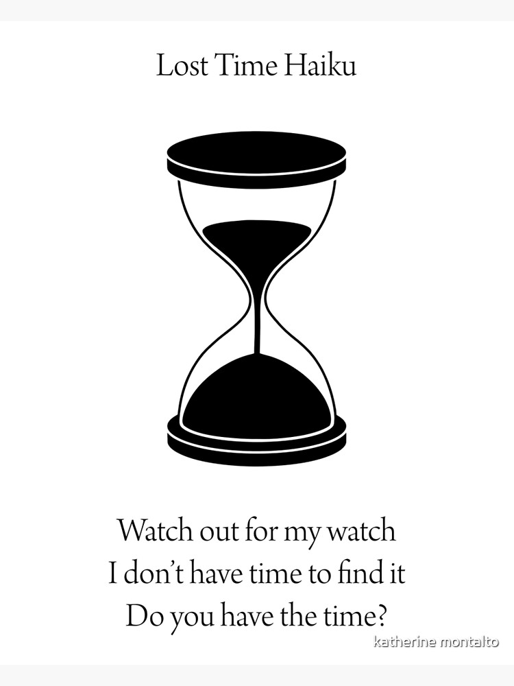 "Lost Time Haiku" Art Print by killmonkies Redbubble