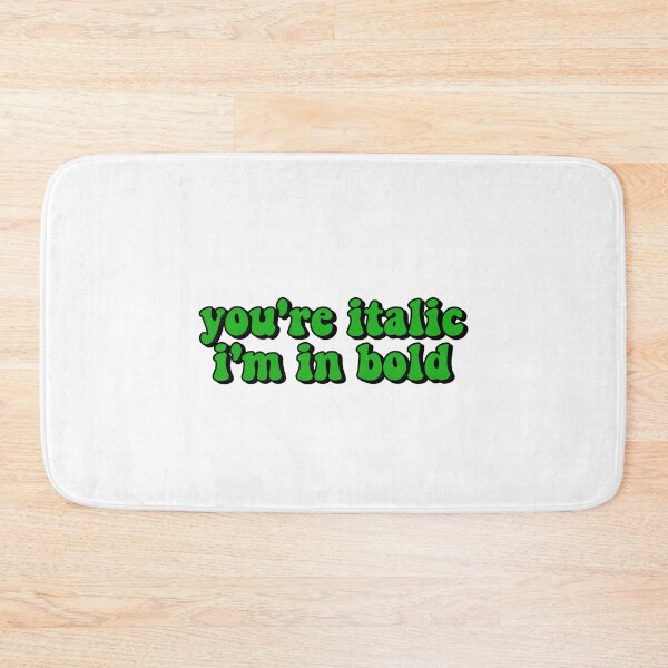 Item preview, you're italic i'm in bold designed and sold by ThatxCentury.