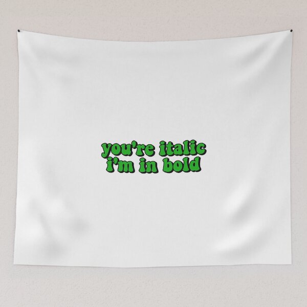 Item preview, you're italic i'm in bold designed and sold by ThatxCentury.