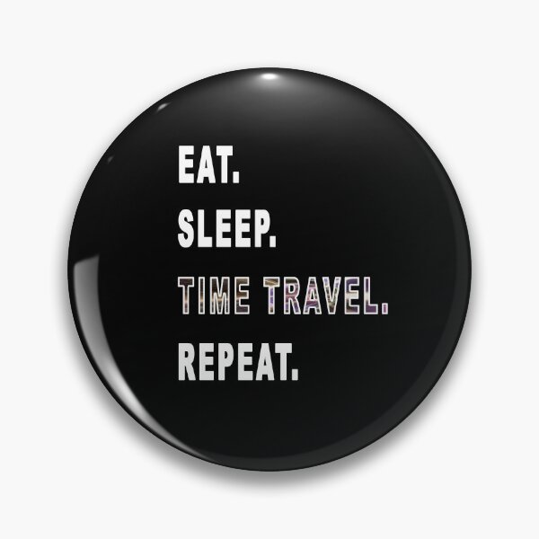 Item preview, Comer. Dormir. Viajar en el tiempo. Repetir. designed and sold by iamhewho.