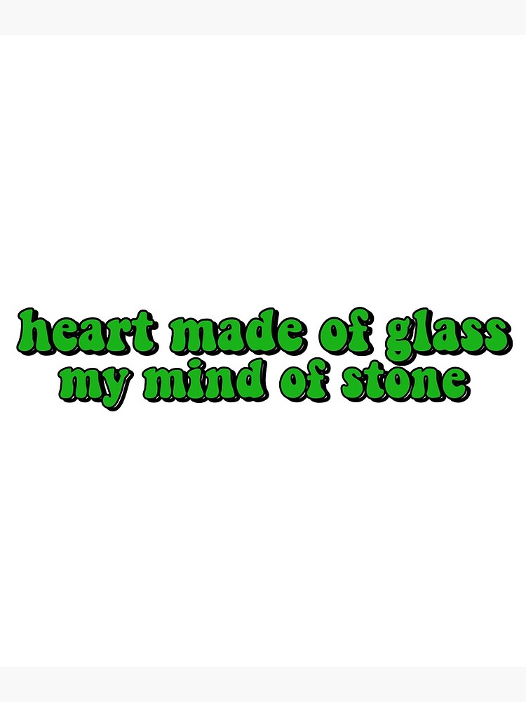 i'm in a glass my mind of stone