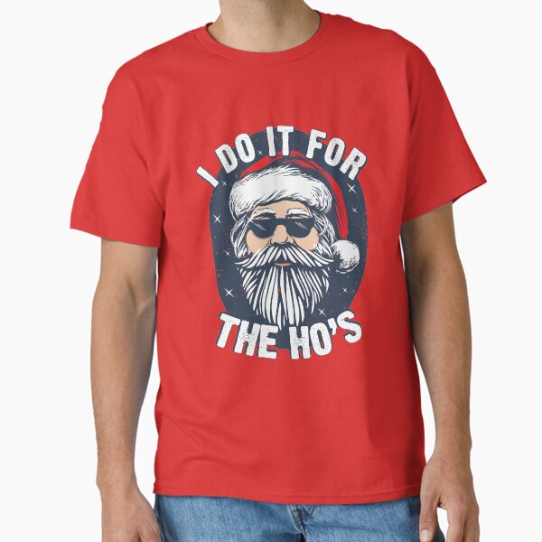 Item preview, I do it for the Hos Funny Christmas joke from Bad Santa designed and sold by alenaz.