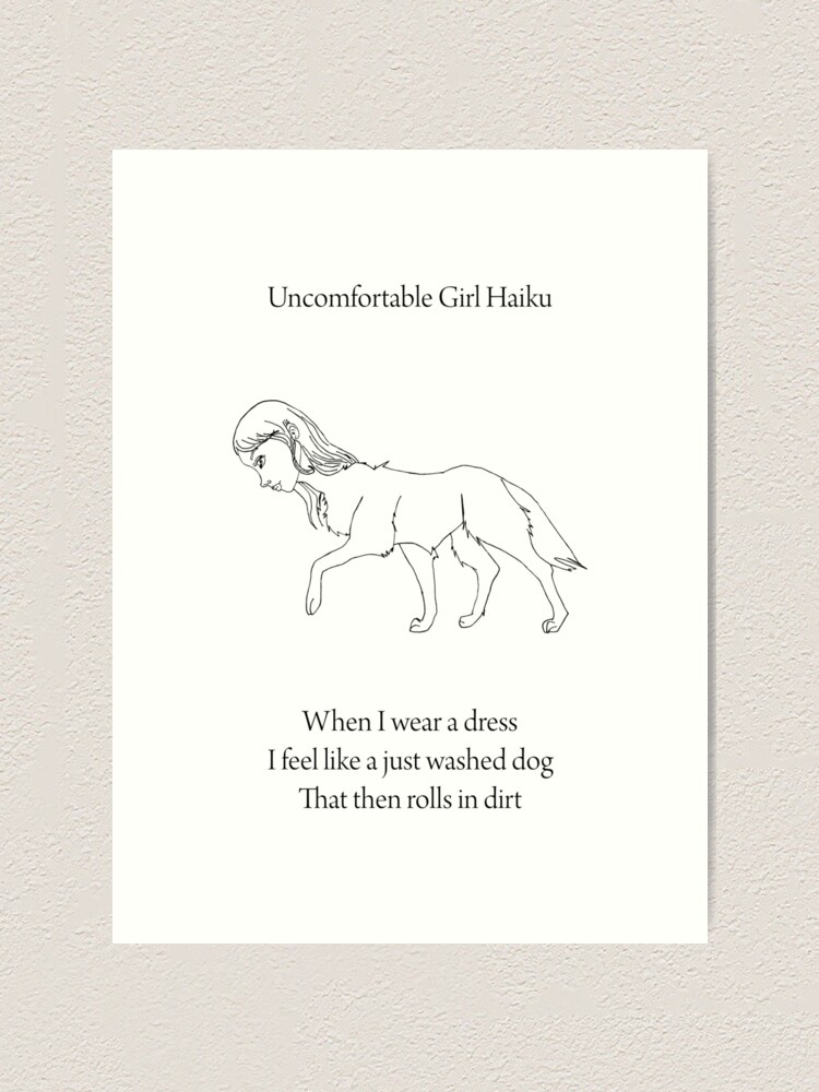 Alternate view of uncomfortable girl haiku Art Print
