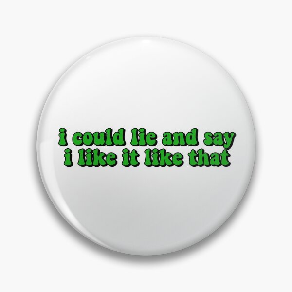 Item preview, i could lie and say i like it like that designed and sold by ThatxCentury.