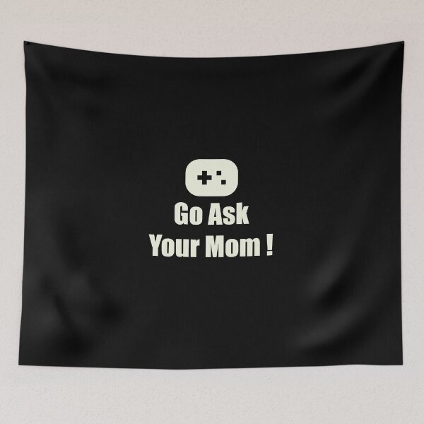 Item preview, Go Ask Your Mom! designed and sold by UnicornyDesigns.