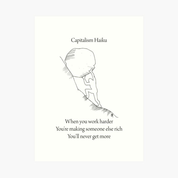 Capitalism Haiku Art Print