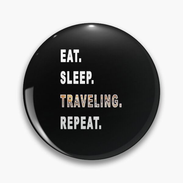 Item preview, Eat. Sleep. Traveling. Repeat. designed and sold by iamhewho.