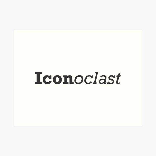 Iconoclast Art Print
