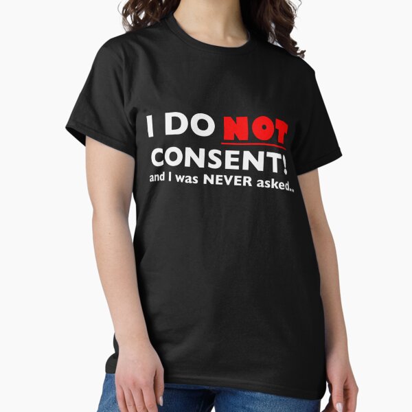 Item preview, I do NOT consent  designed and sold by Bumblebee2013.