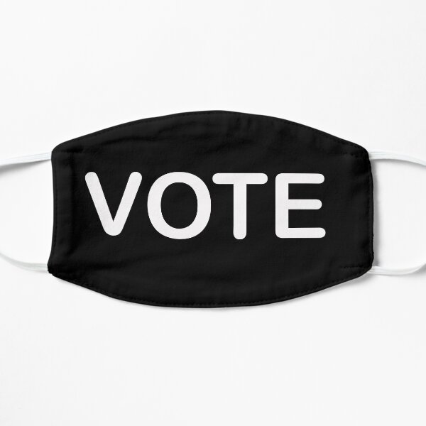 VOTE!! It has never been more important to make your voice heard. Mask