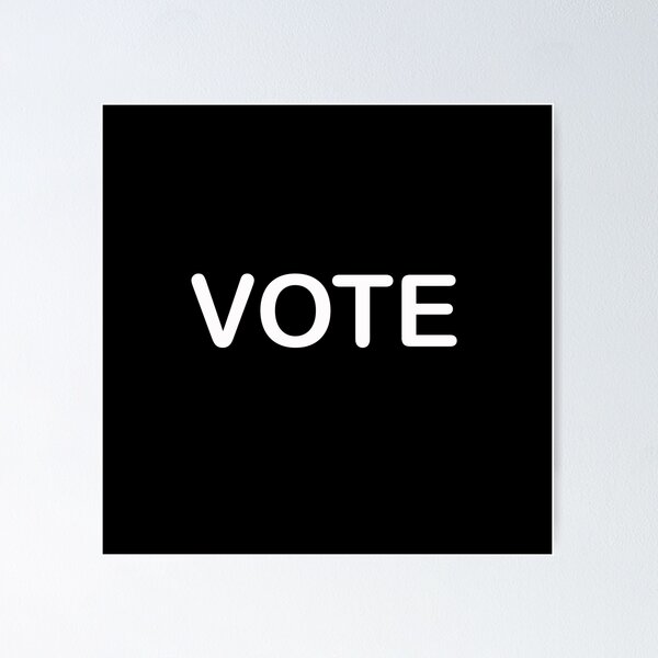 VOTE!! It has never been more important to make your voice heard. Poster