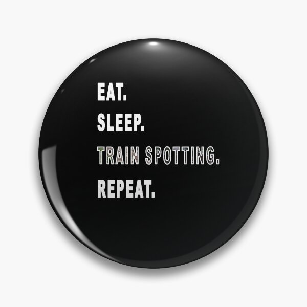 Item preview, Eat. Sleep. Train Spotting. Repeat. designed and sold by iamhewho.
