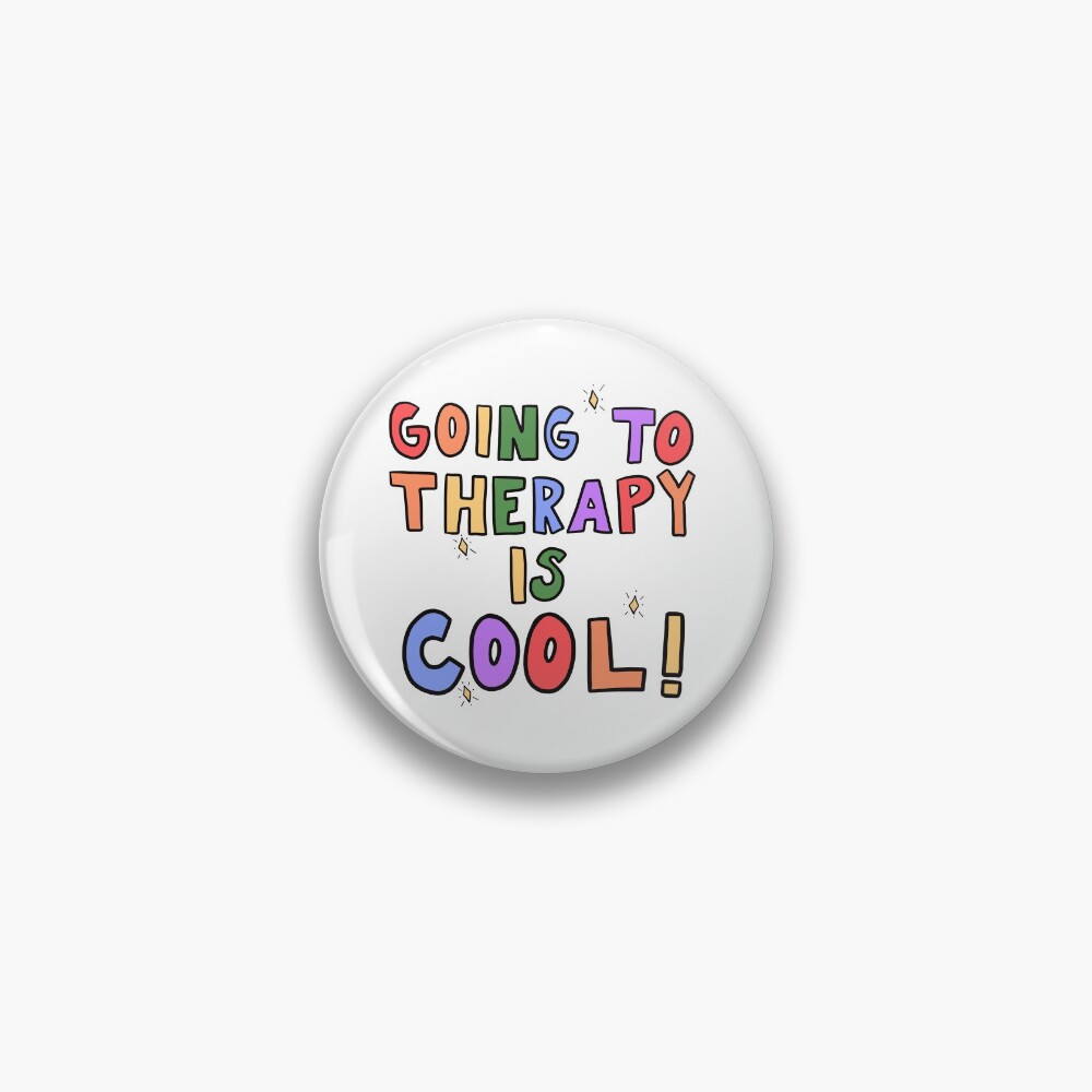 Going To Therapy Is Cool! Pin