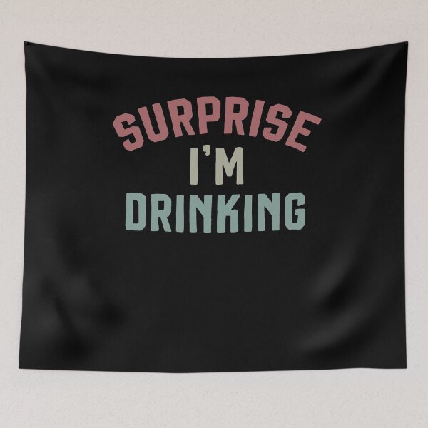 Item preview, Surprise I'm Drinking | Drinking Shirt | Friends T-Shirt | Friend Drinking Shirt | Funny Shirts for Women designed and sold by Noussairox.