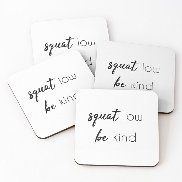 Item preview, Squat Low Be Kind designed and sold by jackknite.