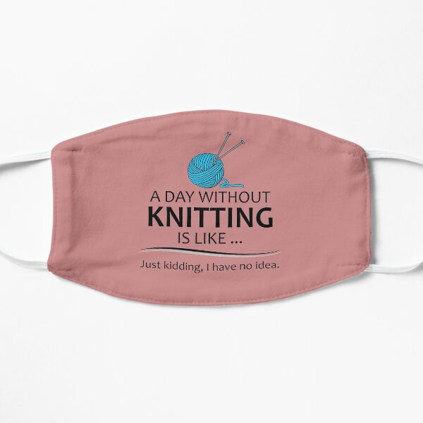 Knitting Gifts for Knitters - A Day Without Knitting Funny Gag Gift Ideas for People Who Love Yarn and To Knit Small Mask