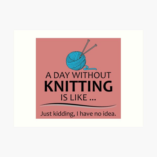 Knitting Gifts for Knitters - A Day Without Knitting Funny Gag Gift Ideas  for People Who Love Yarn and To Knit Tote Bag for Sale by merkraht