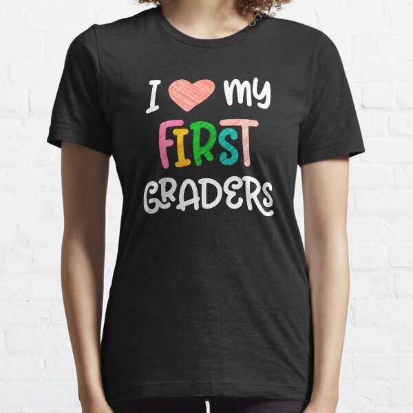 1st Grade Teacher Love First Graders School Class Colorful design Essential T-Shirt