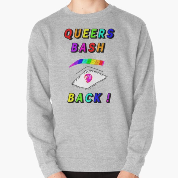 Queers Bash Back Design Pullover Sweatshirt