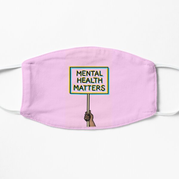 mental health matters Flat Mask